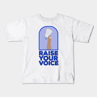 Raise your voice Kids T-Shirt